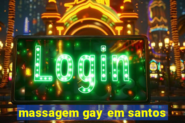 massagem gay em santos